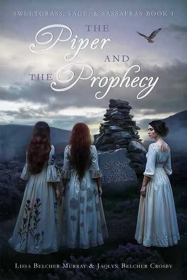 The Piper & the Prophecy: Book 1 in the Sweetgrass, Sage, & Sassafras Series